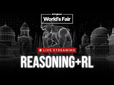 AI Engineer World’s Fair 2025 - Reasoning + RL