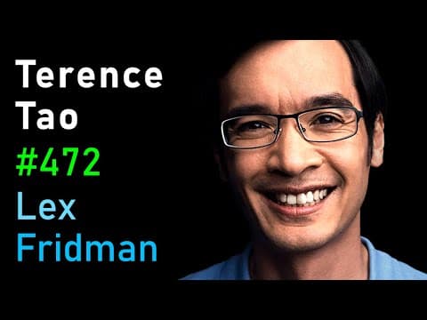 Terence Tao: Hardest Problems in Mathematics, Physics & the Future of AI | Lex Fridman Podcast #472