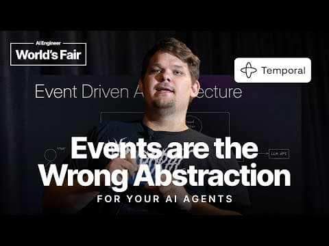 Events are the Wrong Abstraction for Your AI Agents - Mason Egger, Temporal.io