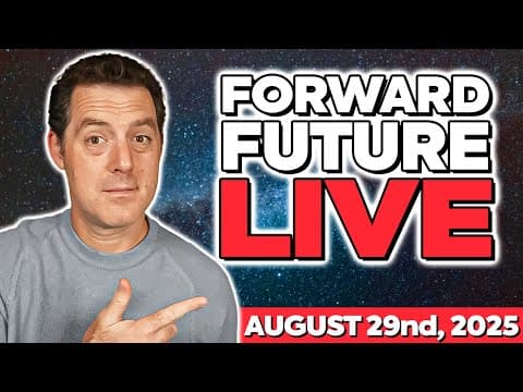 Forward Future Live 8.29.25