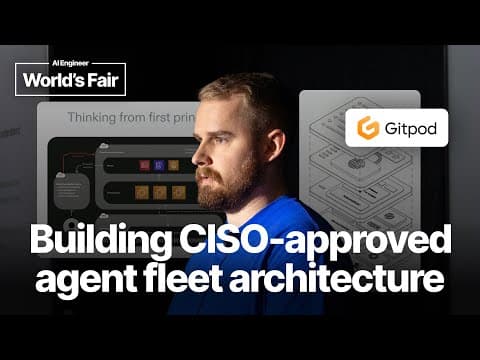 Building agent fleet architectures your CISO doesn't hate — Lou Bichard, Gitpod