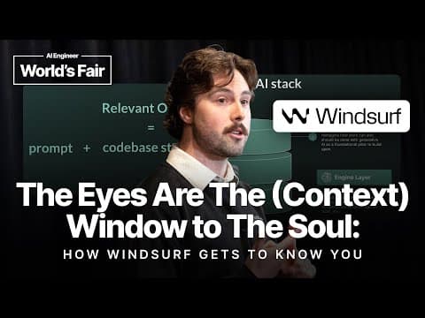 The Eyes Are The (Context) Window to The Soul: How Windsurf Gets to Know You — Sam Fertig, Windsurf